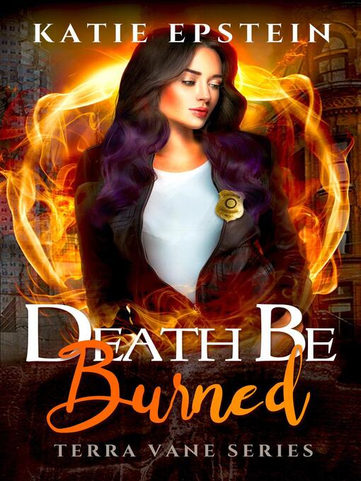 Title details for Death Be Burned by Katie Epstein - Available